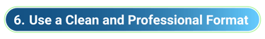018_TC_Blog_Candidates - 6-Use a Clean and Professional Format